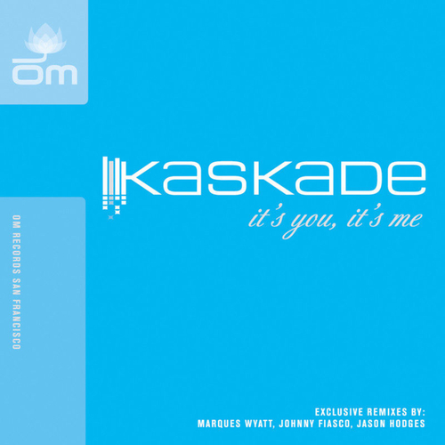 Kaskade - It's You, It's Me EP [OM-133SV-D]